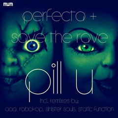 Perfecta & Save the Rave - Pill U (Static Function Remix)