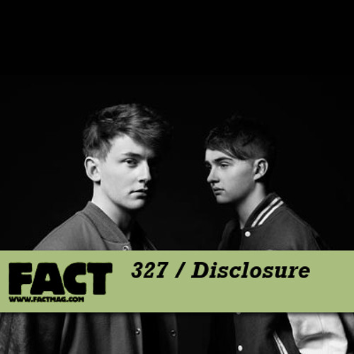 FACT mix 327 - Disclosure (Apr '11) by Fact Magazine