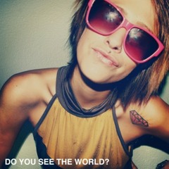 Do I See the World  (Mash Up)