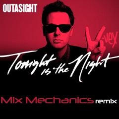 "tonight is the night"( Anton Vex mix mechanics radio remix)