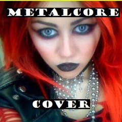 Hannah Montana - Nobody's perfect metalcore cover