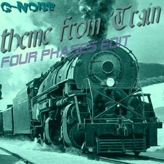 Theme from Train (4 Phases Edit)
