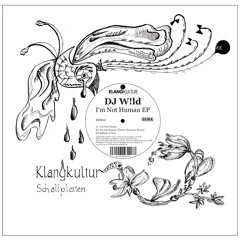 DJ W!LD - I'm Not Human (Klangkultur Schallplatten) (KKS001)