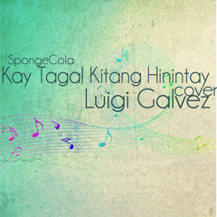 Kay Tagal Kitang Hinintay (SpongeCola) Cover - Luigi Galvez