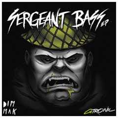 SERGEANT BASS EP // DIM MAK rec