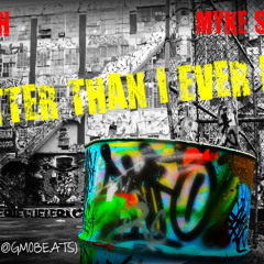 BETTER THAN I EVER DID FT. MYKE STORM
