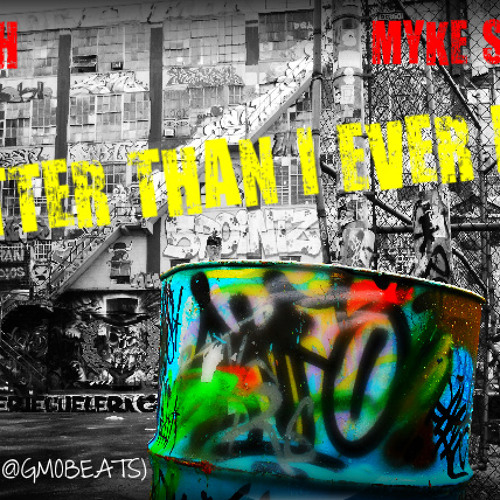 BETTER THAN I EVER DID FT. MYKE STORM