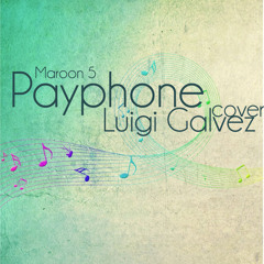 Payphone (Maroon 5) Cover - Luigi Galvez