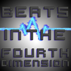 Beats in the Fourth Dimension: Episode 84 (4/23/12)
