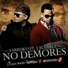 J Alvarez Ft. Farruko - No Demores