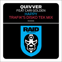 Quivver feat Cari Golden - Happy [Trafik's Disko Tek Mix] (CLIP)