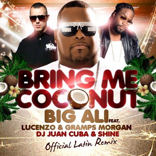 Big Ali - Bring me Coconut (Official Latin Remix by DJ Juan Cuba & Shine) web