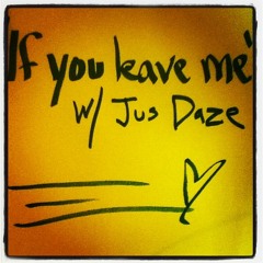 If You Leave Me (w/ Jus Daze ft. Butters from South Park) - [explicit lyrics]