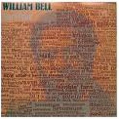 WILLIAM BELL - BAD TIME TO BREAK UP
