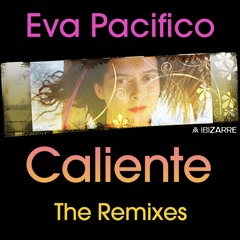 Eva Pacifico - Caliente - Dj Pippi Piel De Lagarto Remix