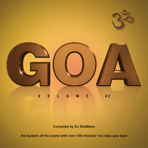 Goa Vol .42 in the Mix (By Dj ShaMane)_free Download