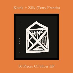 Klunk + Zilly (Terry Francis) - 50 pieces of silver - Klartraum Remix