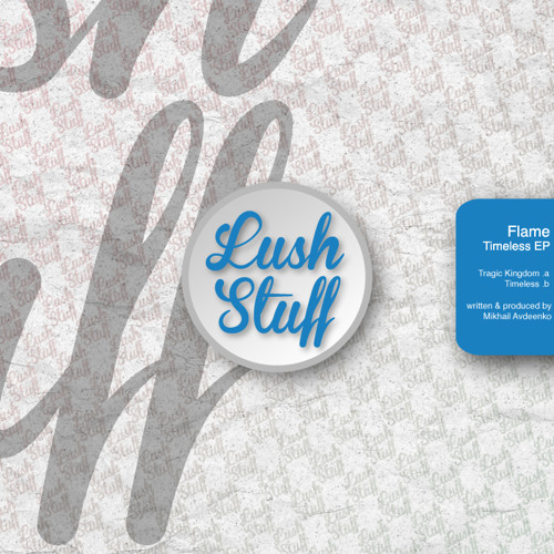 Stream Flame - Tragic Kingdom [LUSH STUFF 002] by FlameAudio | Listen ...