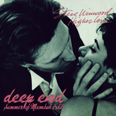 Steve Winwood - Higher Love (Deep Ennd's Summer of Moombah Edit) [FREE DOWNLOAD!!!]
