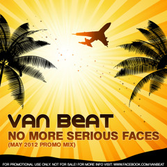 Van Beat - No More Serious Faces (May 2012 Promo Mix)