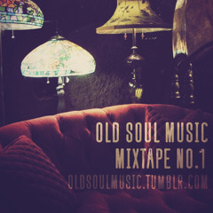 OLD SOUL MUSIC MIXTAPE NO.1