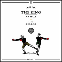 Get On The Ring Ma Belle Round 1 By Cee-Roo