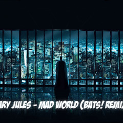 Gary Jules - Mad World (Bats Remix)