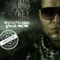 Young Keykey 'El Jefe de la Stone' - Mucha Palabra (Version DiamondBoy) Prod. MCM