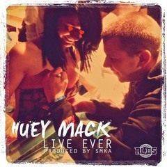 Huey Mack - Live Ever