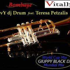 Enzo Delvy Dj Drum feat. Teresa Pitzalis - Bombaye (GIUPPY BLACK dj - instrumental world cup mix)