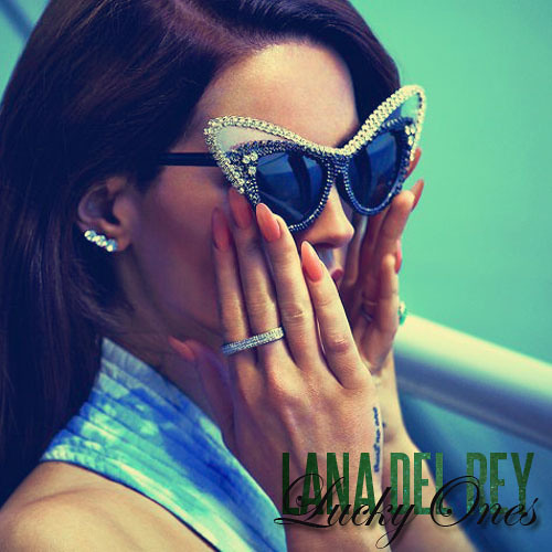 Lana del Rey- Lucky Ones.