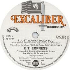 BT EXPRESS - I JUST WANNA HOLD YOU