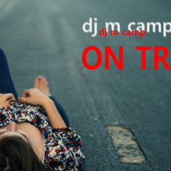 DJ M Camp - On Track ( Original Club Mix )