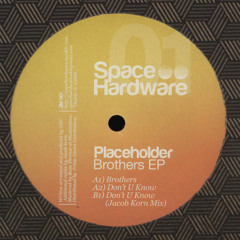 Placeholder - Dont U Know (Jacob Korn RMX)-snppt | Space Hardware