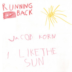 jacob korn - i like the sun (but not on LCDs) | Running Back
