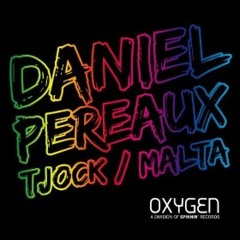 Daniel Pereaux - 'Tjock / Malta' EP [Oxygen]/[Spinnin']