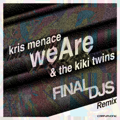 Kris Menace feat. Kiki Twins - We Are (Final DJs Rmx)