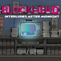 Blockhead - 'Interludes After Midnight' (Album Minimix)