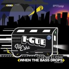 I-Cue feat Ill-Esha - When The Bass Drops (Original Version) Snippet