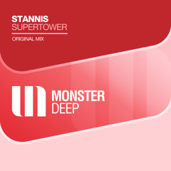 Stannis - Supertower (Original Mix) [Monster Deep]