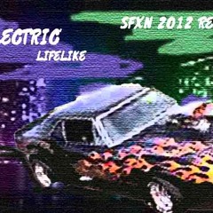 Lifelike - 'SO ELECTRIC' -  SFX 2012 REMIX EDIT
