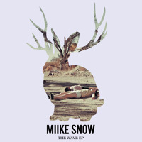 Miike Snow - The Wave