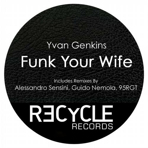 Yvan Genkins - I Funk You (Guido Nemola Remix) Recycle Records