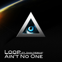 Loop - Ain't No One (ft Saga Mebius) PREVIEW