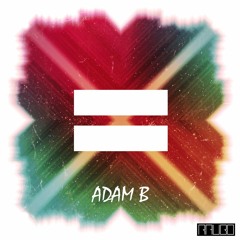 ADAM B - EQUALS (Original Mix)