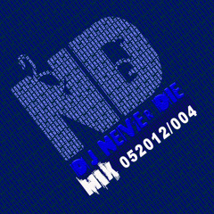Dj Never Die Mix Promo May 2012/004