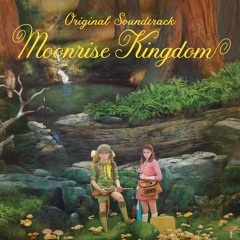 Heroic Weather Conditions Of The Universe Pt 1 A Veiled Mist from Moonrise Kingdom Soundtrack