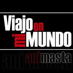 Viajo en mi mundo - Animasta.