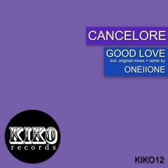 Good Love EP :::OUT NOW on KIKO RECORDS:::