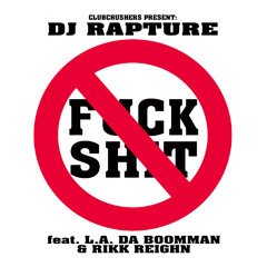 Dj Rapture ft. LA Da Boomman & Rikk Reighn - Fuck Shit (master)
